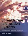 E-Health Care Information Systems: An Introduction for Students and Professionals