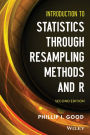 Introduction to Statistics Through Resampling Methods and R / Edition 2