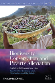 Title: Biodiversity Conservation and Poverty Alleviation: Exploring the Evidence for a Link, Author: Dilys Roe