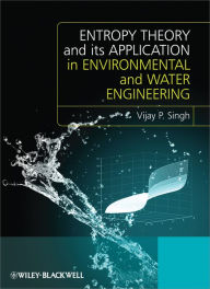 Title: Entropy Theory and its Application in Environmental and Water Engineering, Author: Vijay P. Singh