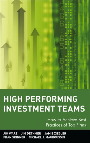 High Performing Investment Teams: How to Achieve Best Practices of Top Firms