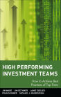 High Performing Investment Teams: How to Achieve Best Practices of Top Firms