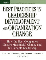 Title: Best Practices in Leadership Development and Organization Change: How the Best Companies Ensure Meaningful Change and Sustainable Leadership, Author: Louis Carter