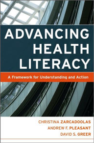 Title: Advancing Health Literacy: A Framework for Understanding and Action, Author: Christina Zarcadoolas