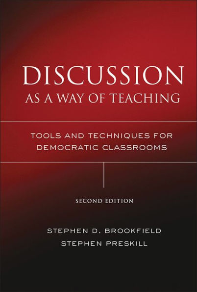 Discussion as a Way of Teaching: Tools and Techniques for Democratic Classrooms