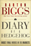 Alternative view 2 of Diary of a Hedgehog: Biggs' Final Words on the Markets