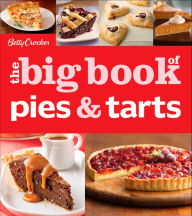 Title: Betty Crocker The Big Book of Pies and Tarts, Author: Betty Crocker Editors