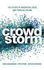 Crowdstorm: The Future of Innovation, Ideas, and Problem Solving