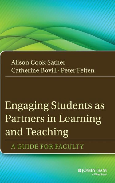 Engaging Students as Partners in Learning and Teaching: A Guide for Faculty