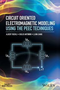 Textbook ebook free download Circuit Oriented Electromagnetic Modeling Using the PEEC Techniques 9781118436646 (English Edition) MOBI by Albert Ruehli, Giulio Antonini, Lijun Jiang