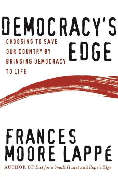 Democracy's Edge: Choosing to Save Our Country by Bringing Democracy to Life / Edition 1
