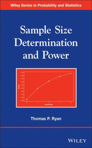 Title: Sample Size Determination and Power / Edition 1, Author: Thomas P. Ryan