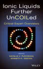 Ionic Liquids further UnCOILed: Critical Expert Overviews / Edition 1