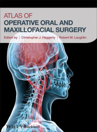 Title: Atlas of Operative Oral and Maxillofacial Surgery / Edition 1, Author: Christopher J. Haggerty