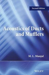 Title: Acoustics of Ducts and Mufflers / Edition 2, Author: M. L. Munjal