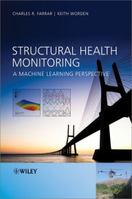 Title: Structural Health Monitoring: A Machine Learning Perspective, Author: Charles R. Farrar