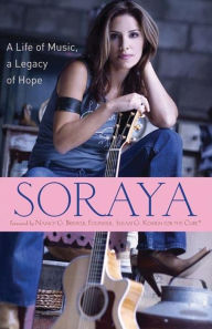 Title: Soraya: A Life of Music, A Legacy of Hope, Author: Soraya