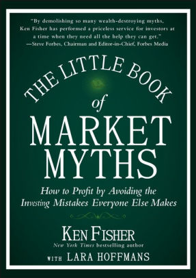 The Little Book Of Market Myths How To Profit By Avoiding The Investing Mistakes Everyone Else Makeshardcover - 