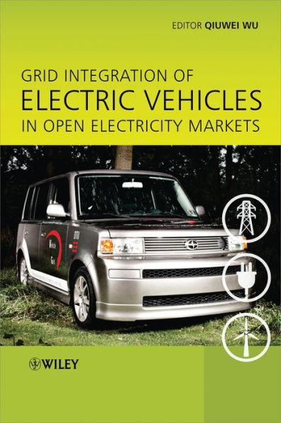 Grid Integration of Electric Vehicles in Open Electricity Markets / Edition 1