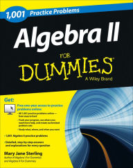 Title: Algebra II: 1,001 Practice Problems For Dummies (+ Free Online Practice), Author: Mary Jane Sterling