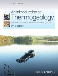 Title: An Introduction to Thermogeology: Ground Source Heating and Cooling, Author: David Banks