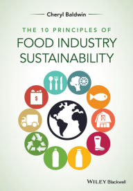 Title: The 10 Principles of Food Industry Sustainability, Author: Cheryl J. Baldwin