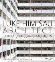 Title: Luke Him Sau, Architect: China's Missing Modern, Author: Edward Denison