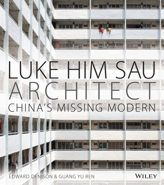 Luke Him Sau, Architect: China's Missing Modern