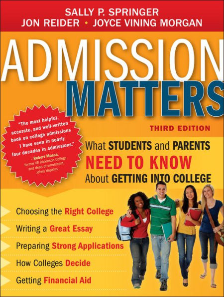 Admission Matters: What Students and Parents Need to Know About Getting into College