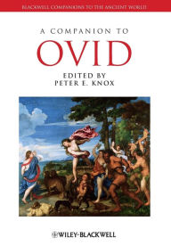 Title: A Companion to Ovid / Edition 1, Author: Peter E. Knox