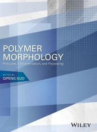 Free ebook for download in pdf Polymer Morphology: Principles, Characterization, and Processing by Qipeng Guo PDB ePub CHM (English Edition) 9781118452158