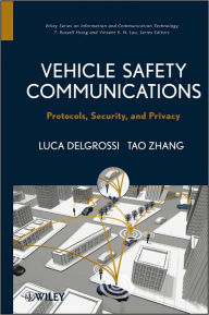 Title: Vehicle Safety Communications: Protocols, Security, and Privacy, Author: Tao Zhang