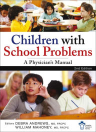 Title: Children With School Problems: A Physician's Manual, Author: The Canadian Paediatric Society