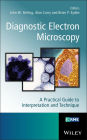 Diagnostic Electron Microscopy: A Practical Guide to Interpretation and Technique