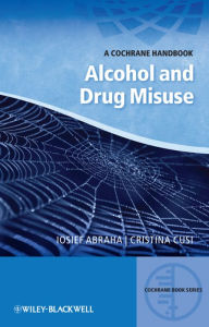 Title: Alcohol and Drug Misuse: A Cochrane Handbook, Author: Iosief Abraha