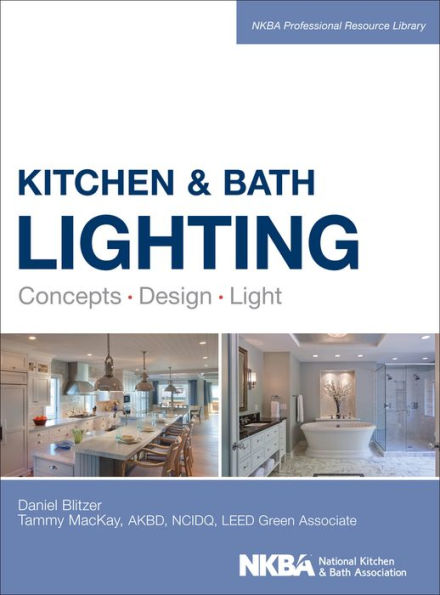 Kitchen and Bath Lighting: Concept, Design, Light / Edition 1