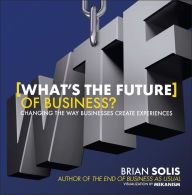 Title: WTF?: What's the Future of Business?: Changing the Way Businesses Create Experiences, Author: Brian Solis