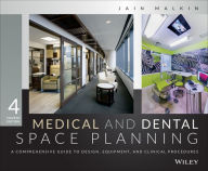 Title: Medical and Dental Space Planning: A Comprehensive Guide to Design, Equipment, and Clinical Procedures / Edition 4, Author: Jain Malkin