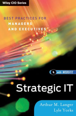 Strategic IT: Best Practices for Managers and Executives (Wiley CIO)