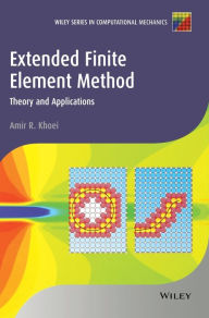 Title: Extended Finite Element Method: Theory and Applications / Edition 1, Author: Amir R. Khoei