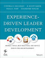 Experience-Driven Leader Development: Models, Tools, Best Practices, and Advice for On-the-Job Development