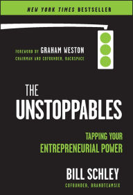 Title: The UnStoppables: Tapping Your Entrepreneurial Power, Author: Bill Schley