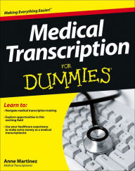 Title: Medical Transcription For Dummies, Author: Anne Martinez