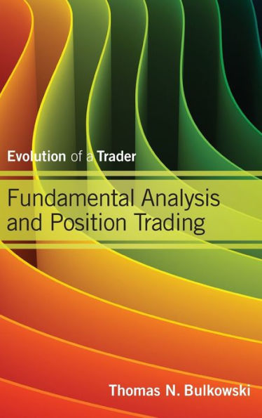 Fundamental Analysis and Position Trading: Evolution of a Trader / Edition 1