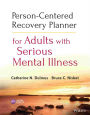 Person-Centered Recovery Planner for Adults with Serious Mental Illness