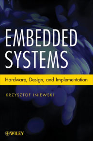 Title: Embedded Systems: Hardware, Design and Implementation, Author: Krzysztof Iniewski