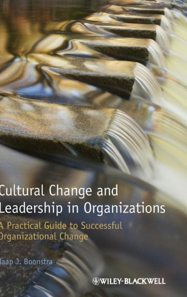 Cultural Change and Leadership in Organizations: A Practical Guide to Successful Organizational Change / Edition 1