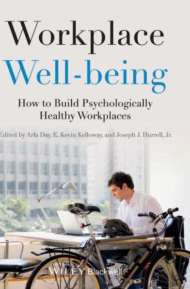 Workplace Well-being: How to Build Psychologically Healthy Workplaces / Edition 1