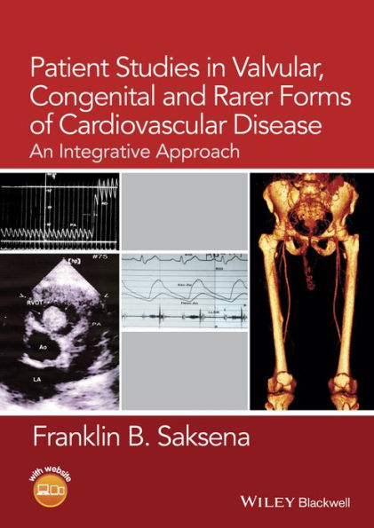 Patient Studies in Valvular, Congenital, and Rarer Forms of Cardiovascular Disease: An Integrative Approach / Edition 1