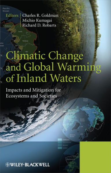 Climatic Change and Global Warming of Inland Waters: Impacts and Mitigation for Ecosystems and Societies / Edition 1